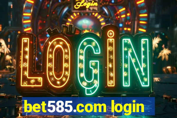 bet585.com login