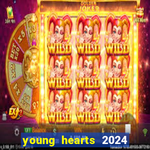 young hearts 2024 onde assistir