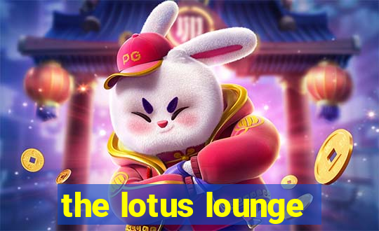 the lotus lounge