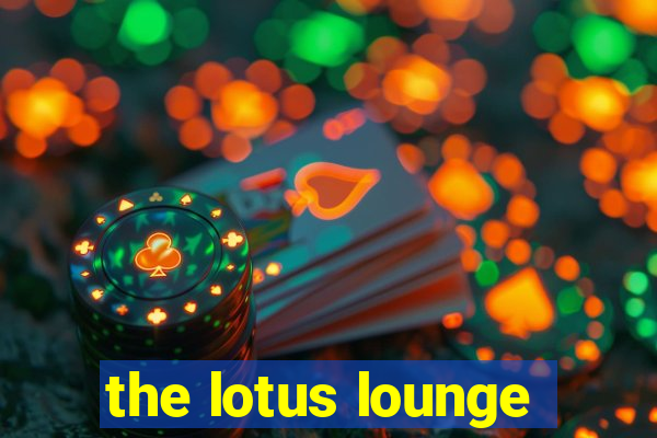 the lotus lounge