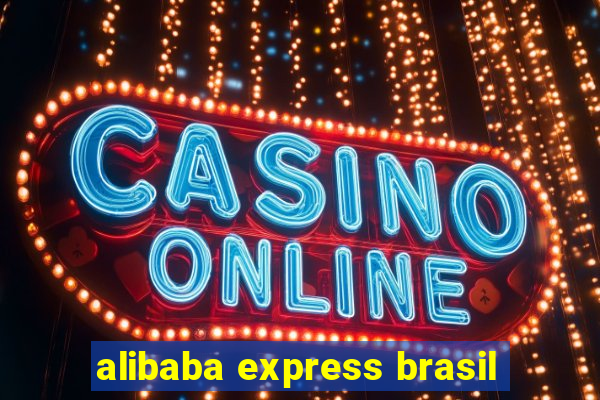 alibaba express brasil