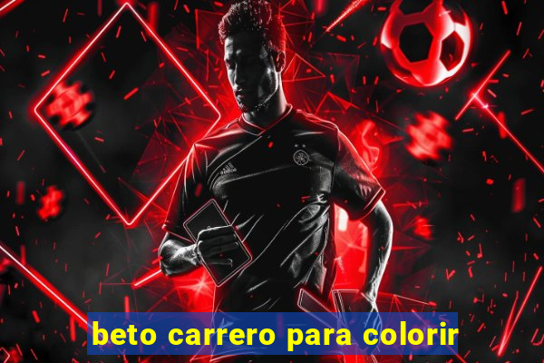 beto carrero para colorir