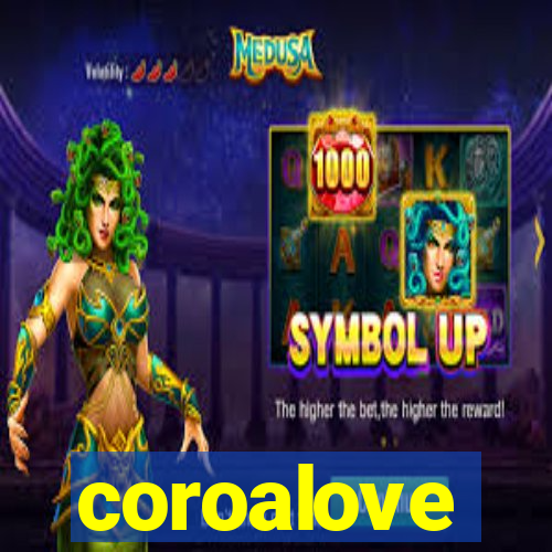 coroalove