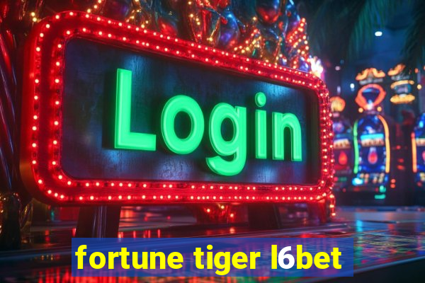 fortune tiger l6bet