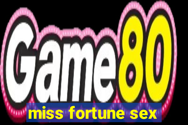 miss fortune sex