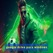 google drive para windows