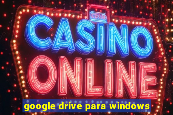 google drive para windows