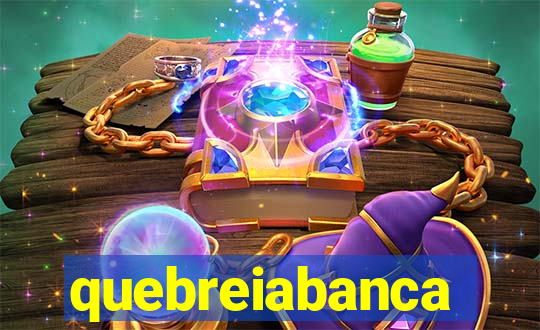 quebreiabanca