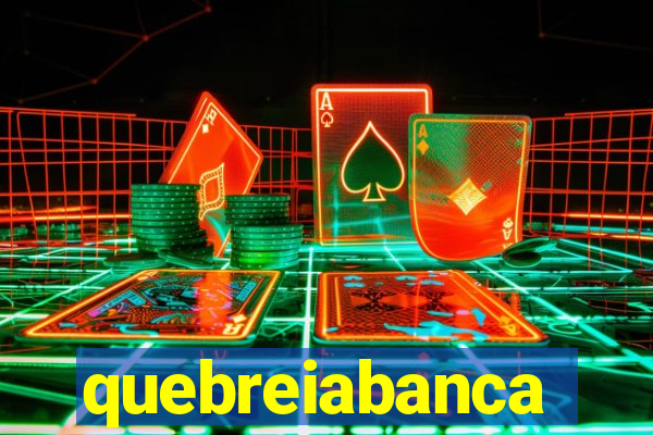 quebreiabanca