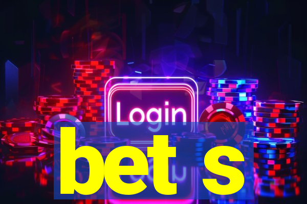 bet s