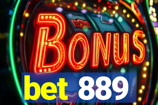 bet 889