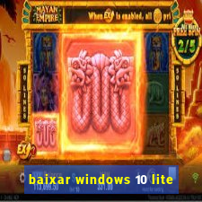 baixar windows 10 lite