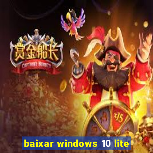 baixar windows 10 lite