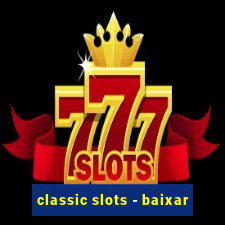 classic slots - baixar