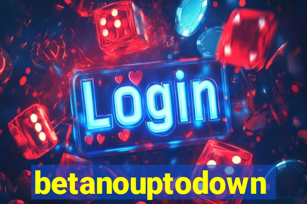 betanouptodown