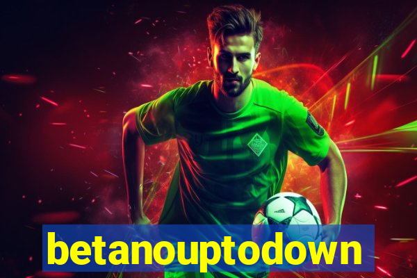 betanouptodown