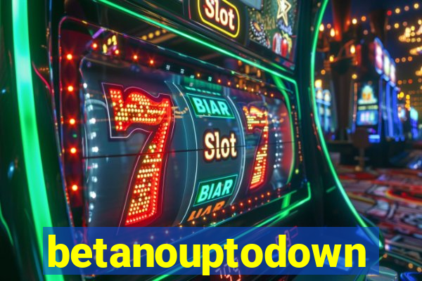 betanouptodown