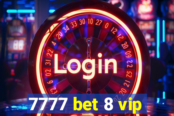 7777 bet 8 vip