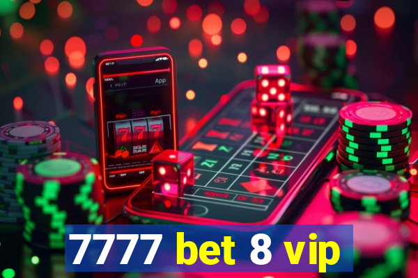 7777 bet 8 vip