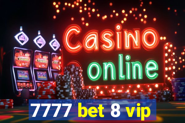 7777 bet 8 vip