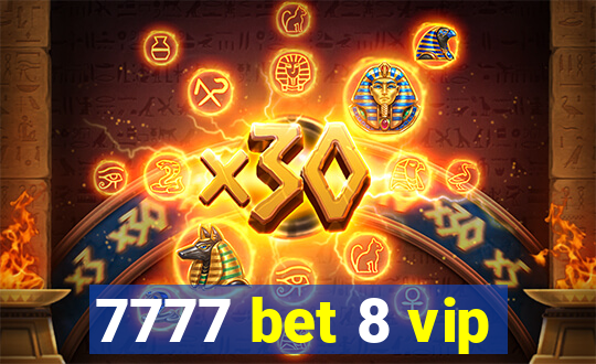 7777 bet 8 vip