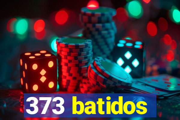 373 batidos