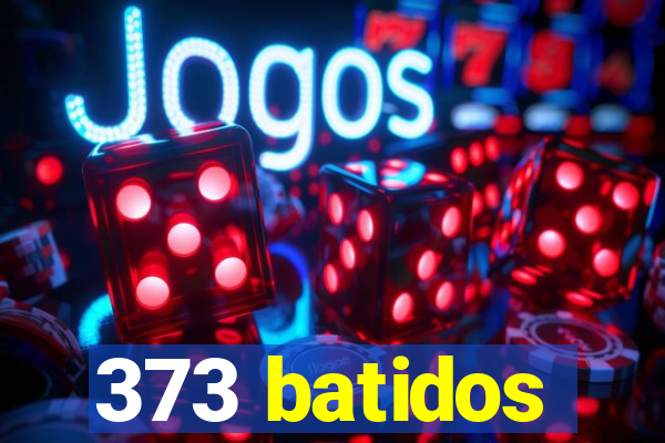 373 batidos