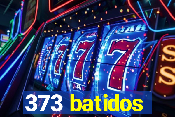 373 batidos