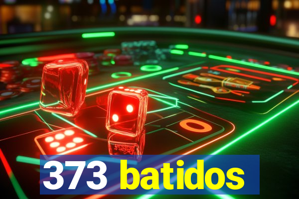 373 batidos