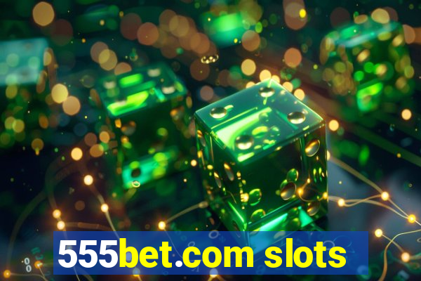 555bet.com slots