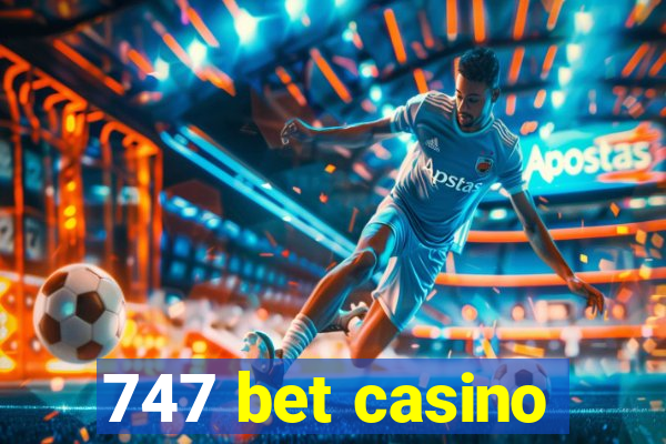 747 bet casino