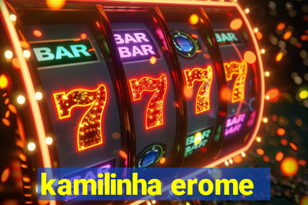 kamilinha erome