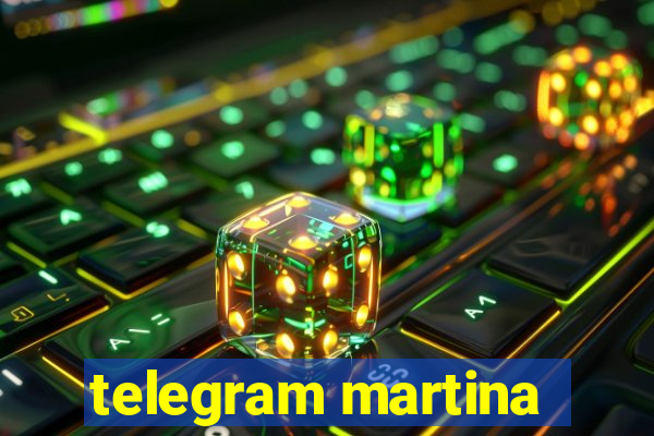 telegram martina