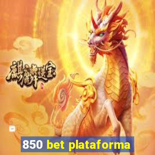 850 bet plataforma