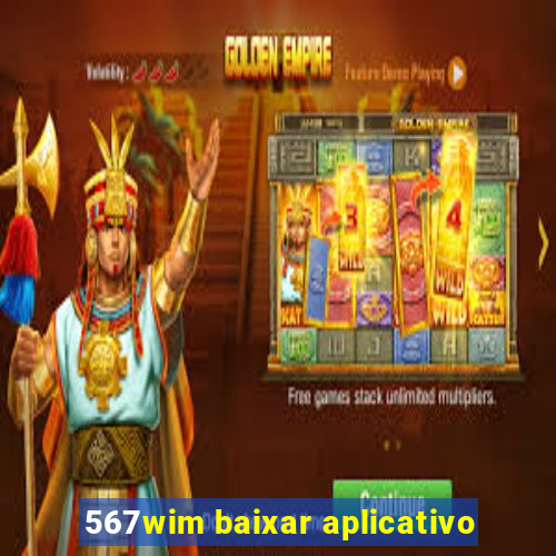 567wim baixar aplicativo