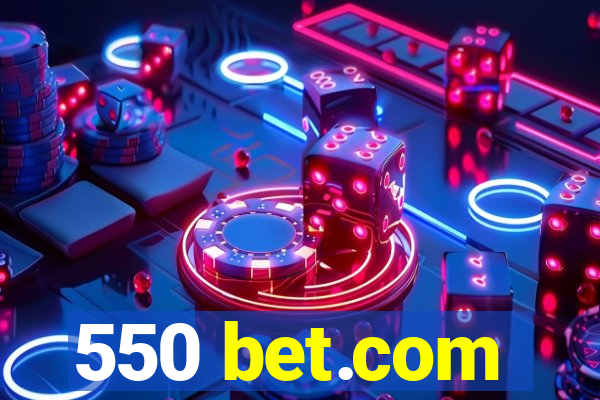 550 bet.com