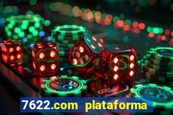 7622.com plataforma de jogos