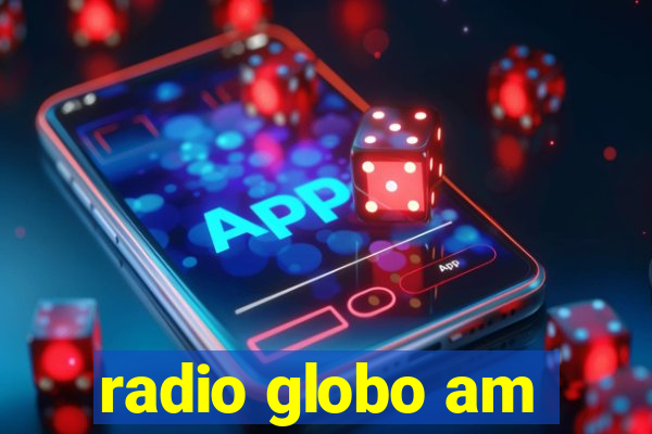 radio globo am