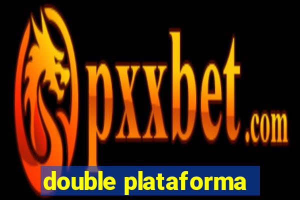 double plataforma