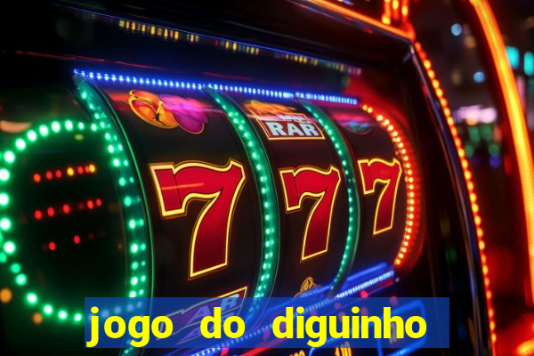 jogo do diguinho para ganhar dinheiro