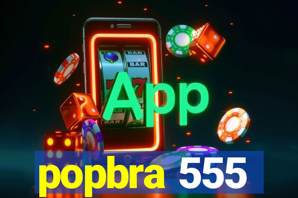 popbra 555