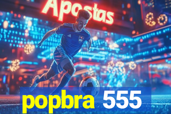 popbra 555