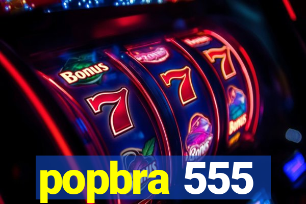 popbra 555