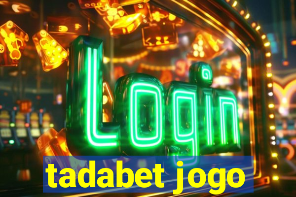 tadabet jogo