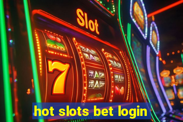 hot slots bet login