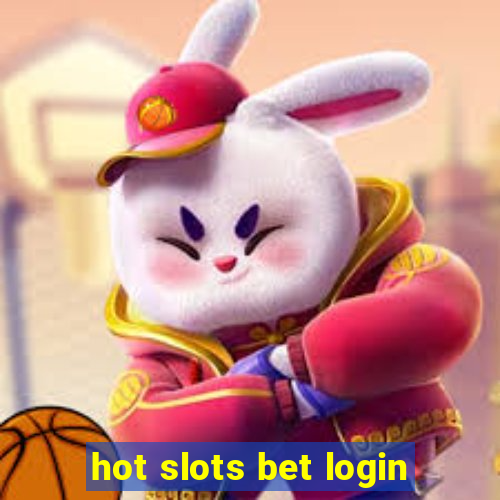 hot slots bet login