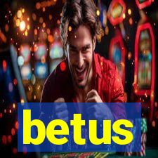 betus