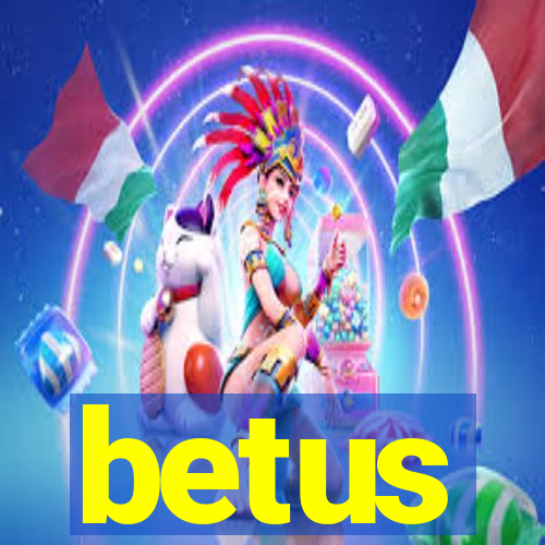 betus