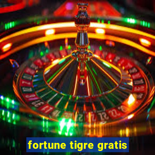 fortune tigre gratis