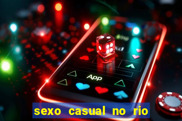 sexo casual no rio de janeiro